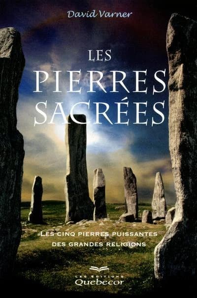 Les pierres sacrées : les cinq pierres puissantes des grandes religions (2e éd.) David Varner