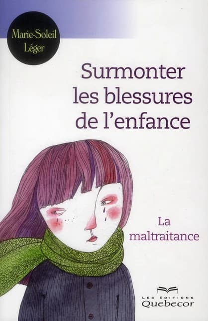 Surmonter les blessures de l'enfance : La maltraitance