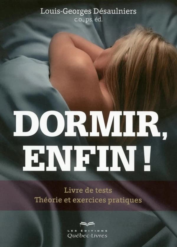 Dormir, enfin ! : livre de tests, théorie et exercices pratiques