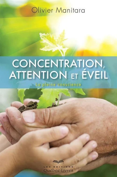 Concentration, attention et éveil : la pleine conscience