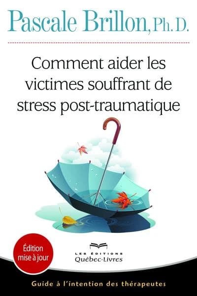 Comment aider les victimes souffrant de stress post-traumatique : guide à l'intention des thérapeutes