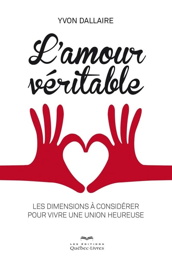 L'amour véritable : les dimensions à considérer pour vivre une union heureuse