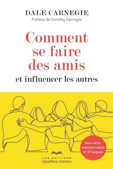 Comment se faire des amis et influencer les autres (6e édition)