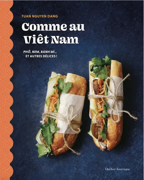 Comme au Viêt-Nam : Pho, nem, banh mì... et autres délices !