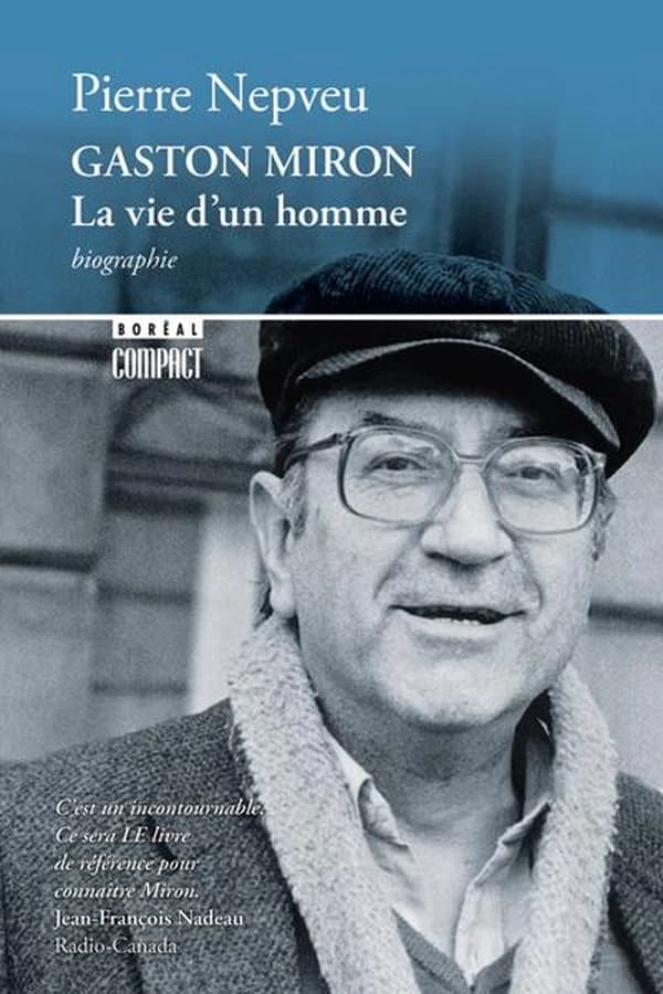 Gaston Miron : la vie d'un homme