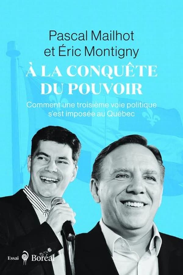 À la conquête du pouvoir : comment une troisième voie politique s'est imposée au Québec