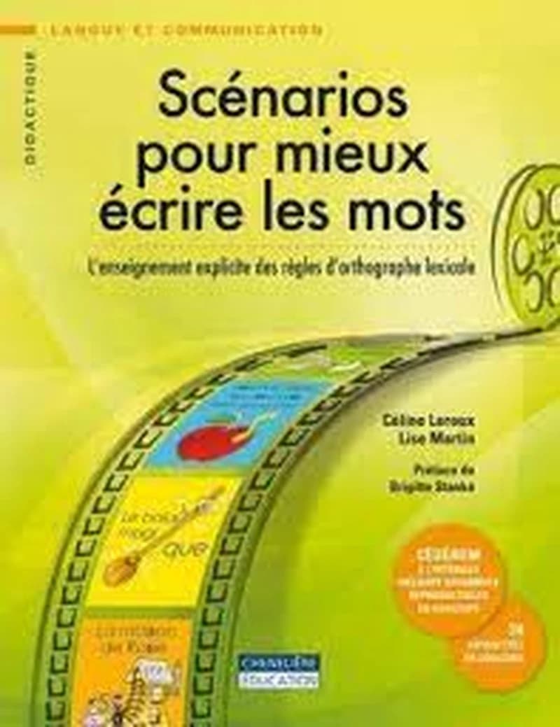 Scénarios pour mieux écrire les mots ; l'enseignement explicite des règles d'orthographe lexicale