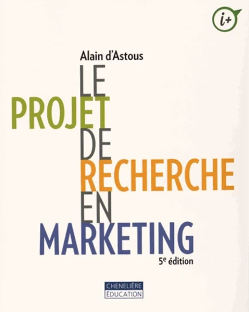 Le projet de recherche en marketing (5e éd.) Alain d'Astous