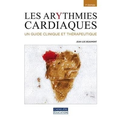 Les arythmies cardiaques ; un guide clinique et thérapeutique (7e édition)
