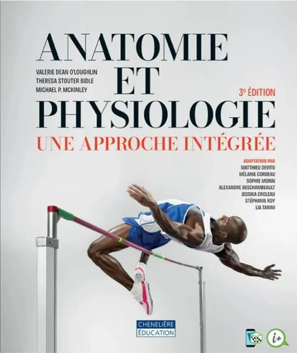 Anatomie et physiologie : une approche intégrée (3e éd.) Valerie Dean O'Loughlin,... Theresa Stouter Bidle,... Michael P. McKinley,...