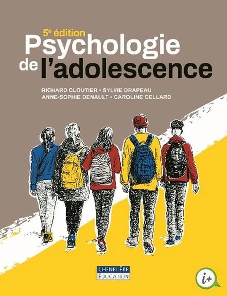 Psychologie de l'adolescence (5e édition) Richard Cloutier, Sylvie Drapeau, Anne-Sophie Denault, Caroline Cellard