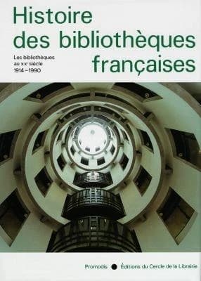 Histoire des bibliothèques françaises. [IV], Les bibliothèques au XXe siècle, 1914-1990