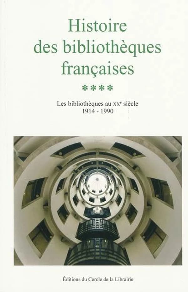Histoire des bibliothèques françaises. [4], Les bibliothèques au XXe siècle, 1914-1990. Les bibliothèques françaises de 1990 à 2010 ([Nouvelle éd.]) sous la direction de Martine Poulain ; postface inédite de Martine Poulain