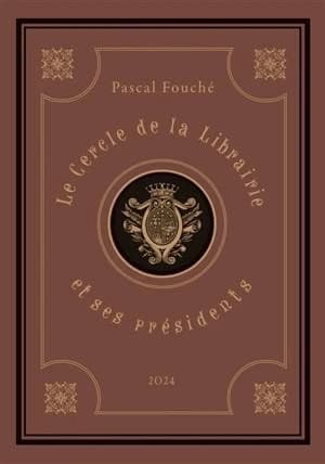 Le Cercle de la Librairie et ses présidents