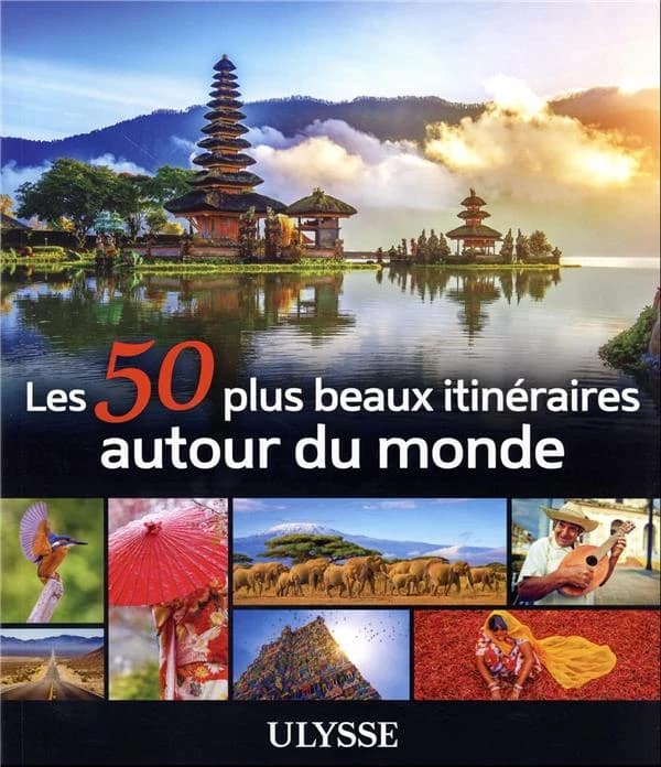 Les 50 plus beaux itinéraires autour du monde