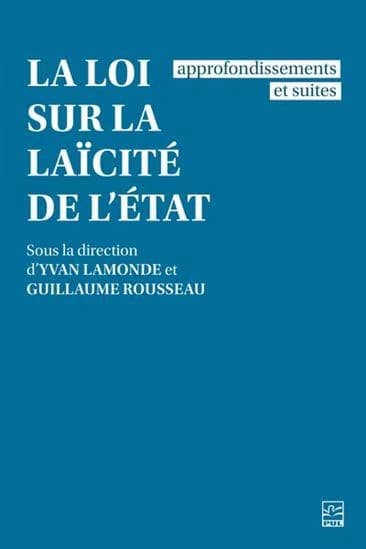 La loi sur la laïcité de l'État : approfondissements et suites