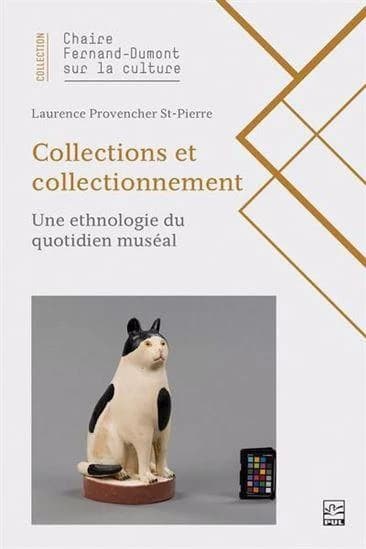 Collections et collectionnement : une ethnologie du quotidien muséal