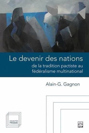 Le devenir des nations : de la tradition pactiste au fédéralisme multinational