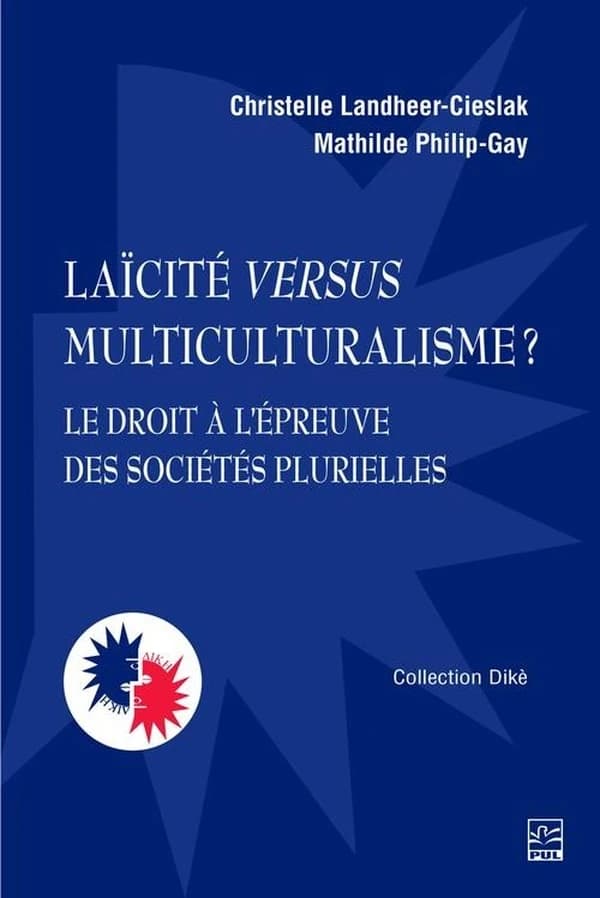 Laïcité versus multiculturalisme ? : Le droit à l'épreuve des sociétés plurielles