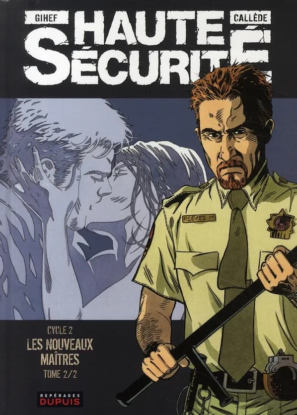 Haute sécurité. cycle 2, Les nouveaux maîtres. tome 2