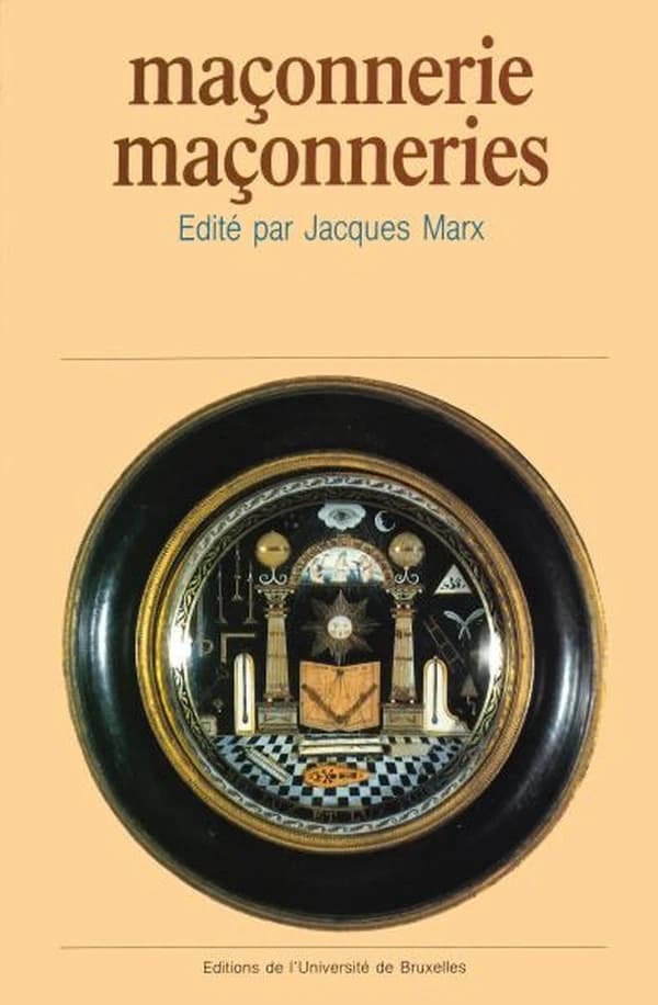 Maçonnerie, maçonneries : conférences de la Chaire Théodore Verhaegen, 1983-1989