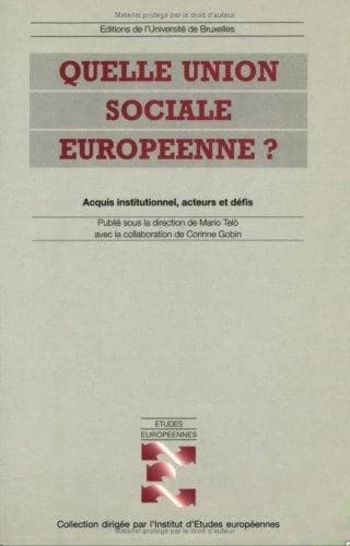 Quelle union sociale européenne? : acquis institutionnel, acteurs et défis