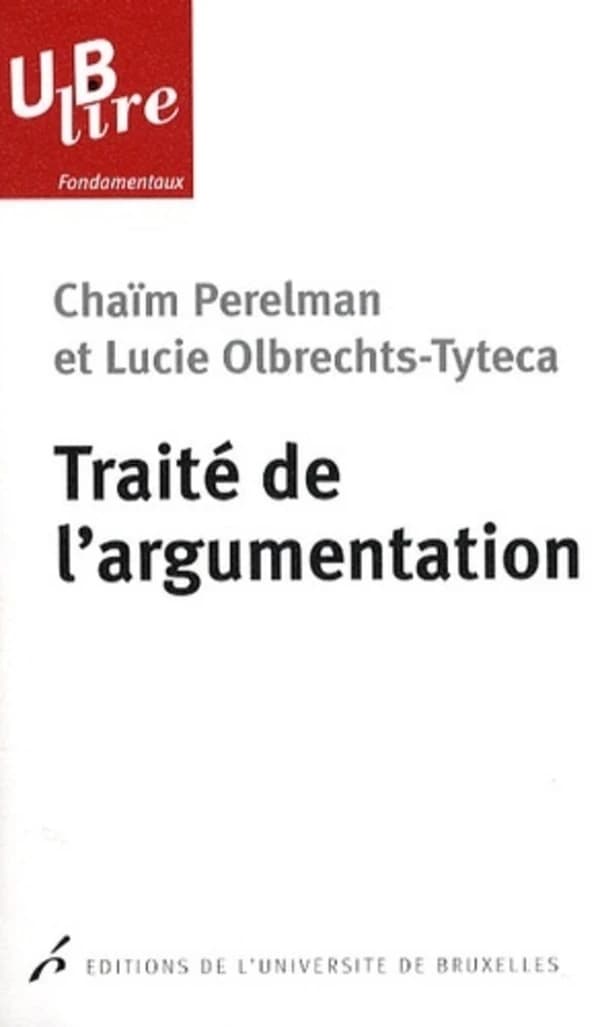 Traité de l'argumentation : la nouvelle rhétorique : la nouvelle rhétorique