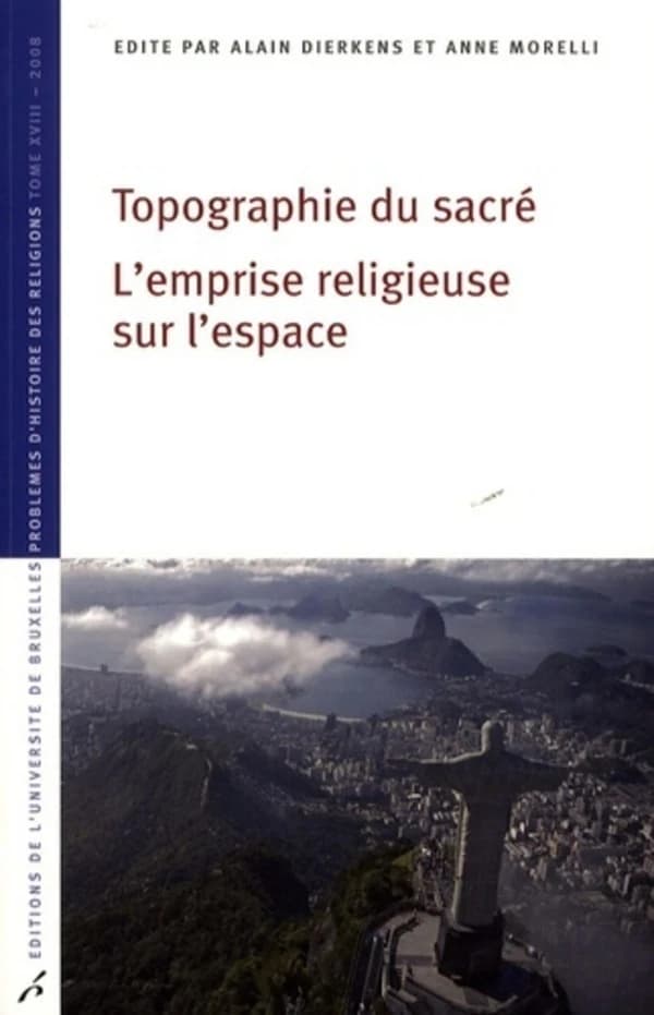 Topographie du sacré : l'emprise religieuse sur l'espace
