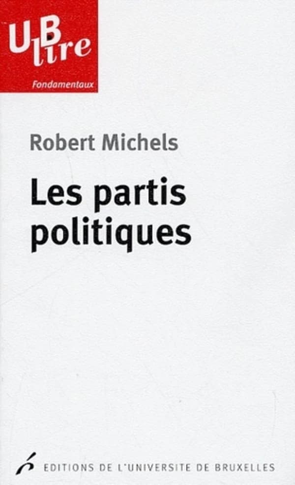Les partis politiques : essai sur les tendances oligarchiques des démocraties