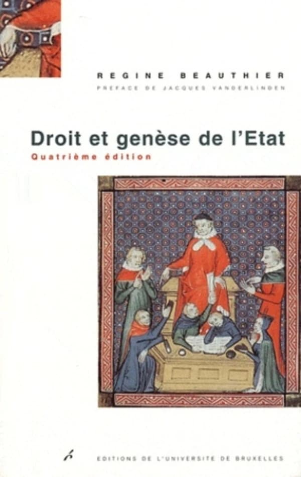 Droit et genèse de l'État (4e éd.) Régine Beauthier ; préface de Jacques Vanderlinden