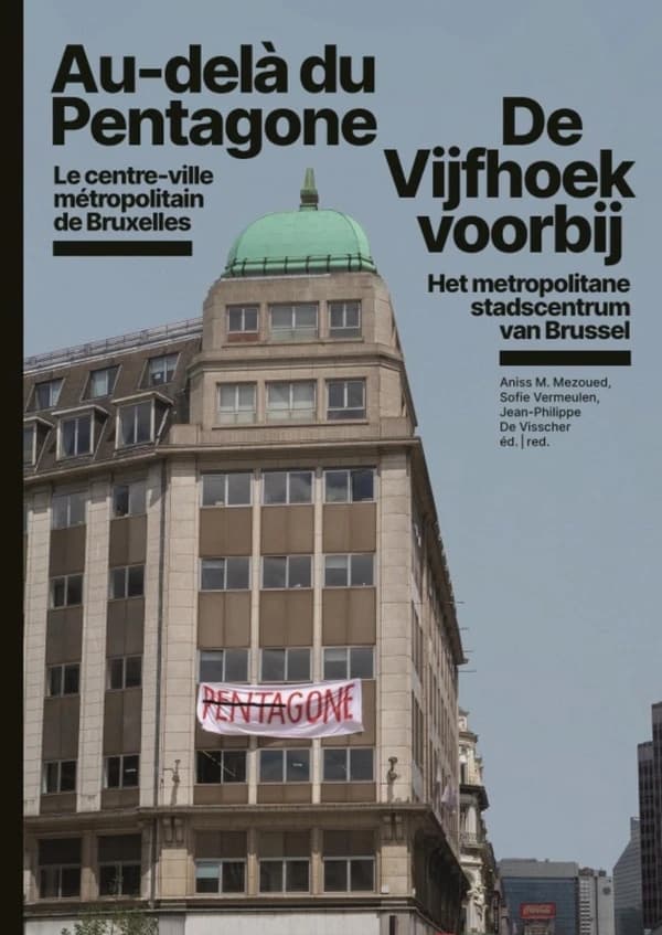 Au-delà du Pentagone ; le centre-ville métropolitain de Bruxelles