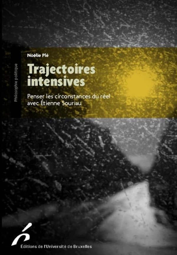 Trajectoires intensives : penser les circonstances du réel avec Étienne Souriau