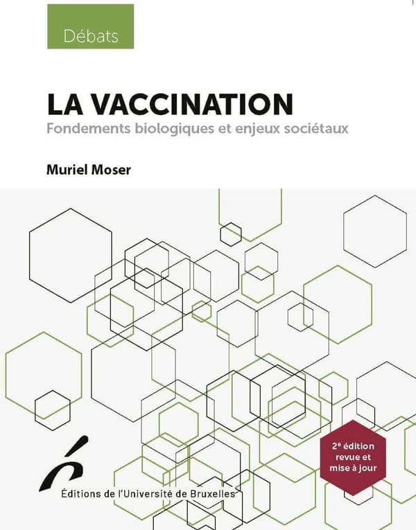 La vaccination : fondements biologiques et enjeux sociétaux (2e éd. revue et augmentée) Muriel Moser ; illustrations par Guillaume Oldenhove