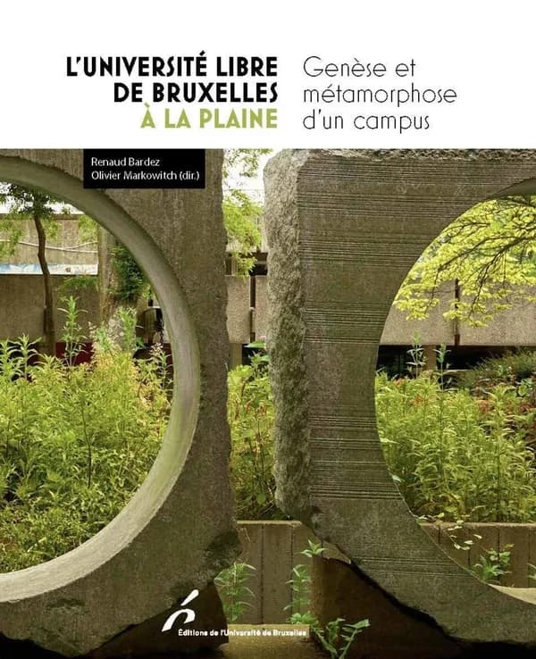 L'Université libre de Bruxelles à la Plaine : genèse et métamorphose d'un campus