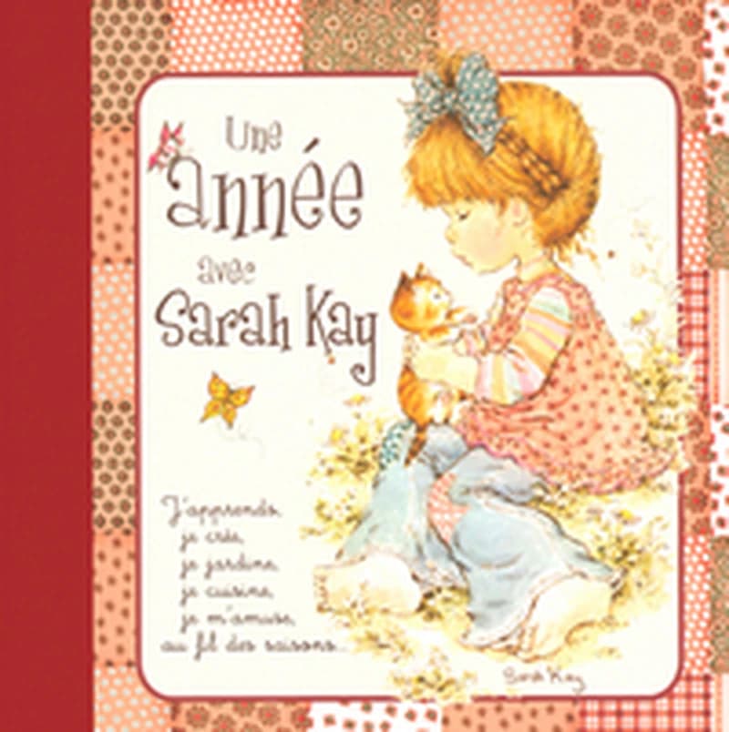Une année avec Sarah Kay : j'apprends, je crée, je jardine, je cuisine, je m'amuse au fil des saisons