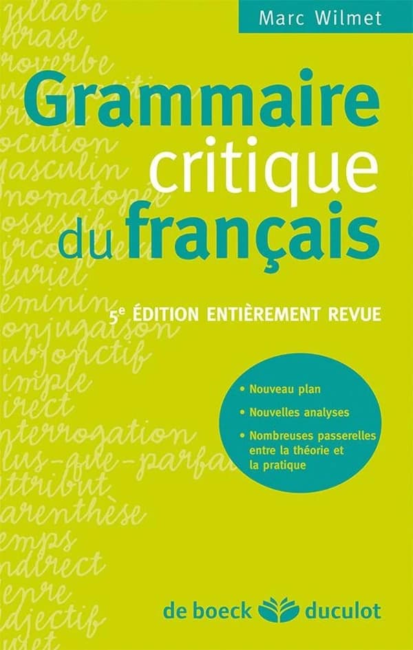 Grammaire critique du français (5e éd. entièrement revue) Marc Wilmet