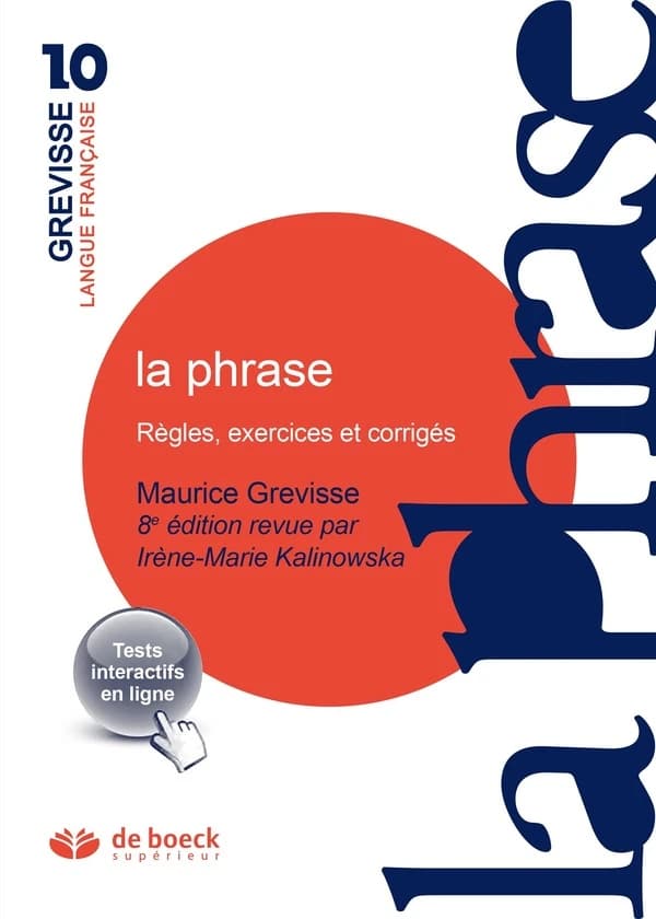 La phrase : règles, exercices et corrigés (8e éd. revue) Maurice Grevisse