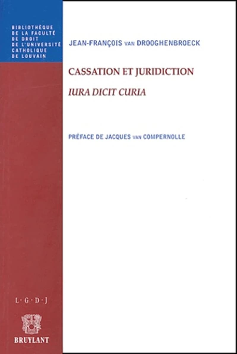 Cassation et juridiction : iura dicit curia