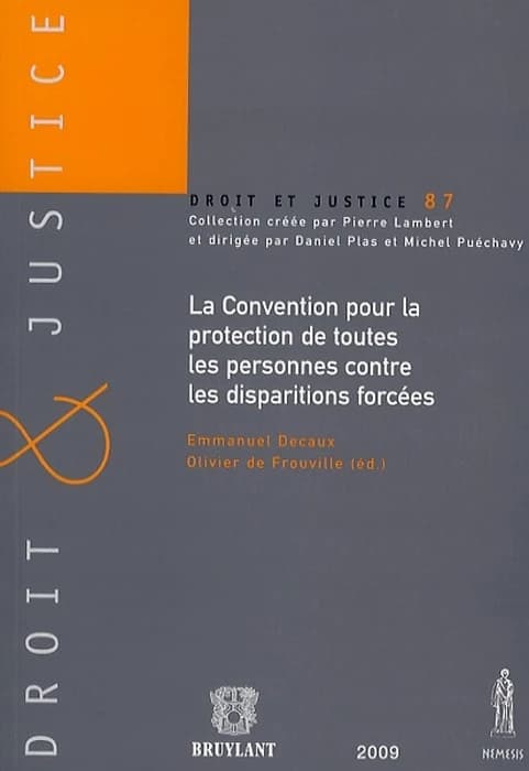 La Convention pour la protection de toutes les personnes contre les disparitions forcées : actes de la journée d'études du 11 mai 2007 organisée par le Centre de recherche sur les droits de l'homme et le droit humanitaire (C.R.D.H.) de l'Université Panthé