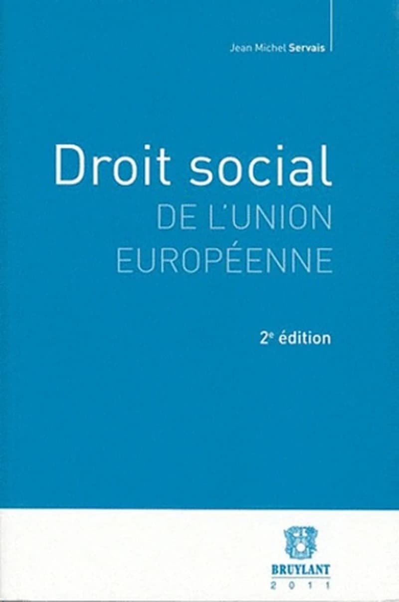 Droit social de l'Union européenne (2e éd.) Jean Michel Servais