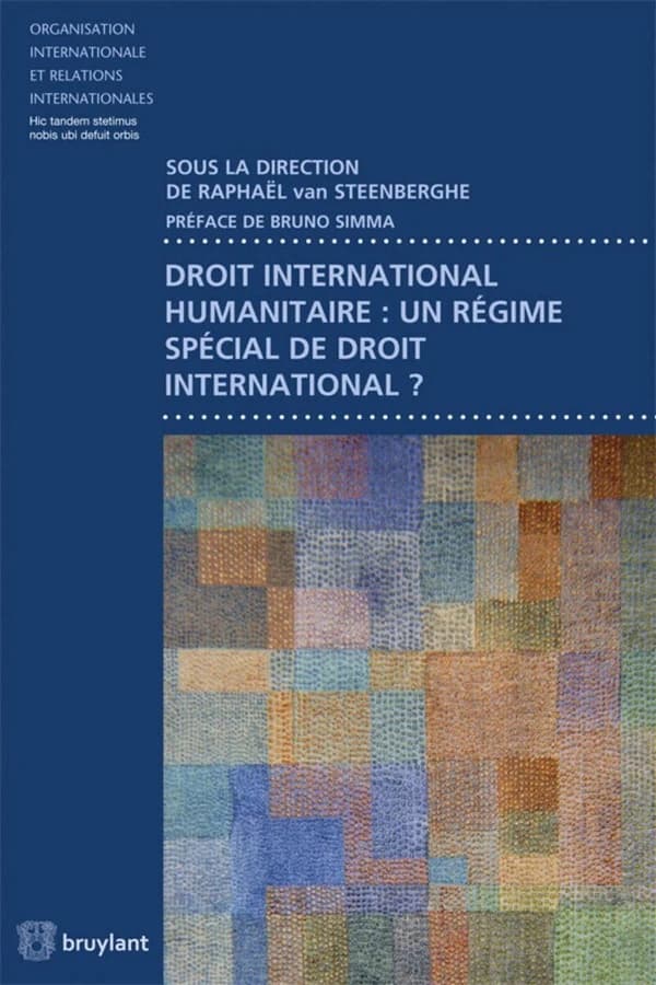 Droit international humanitaire, un régime spécial de droit international ?