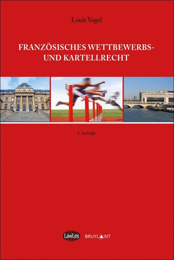 Französisches Wettbewerbs- und Kartellrecht (2. aufl.) Louis Vogel
