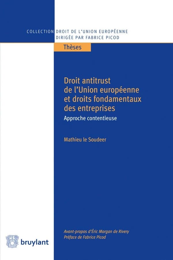 Droit antitrust de l'Union européenne et droits fondamentaux des entreprises : [approche contentieuse]