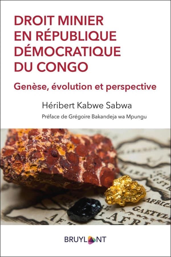 Droit minier en République démocratique du Congo ; genèse, évolution et perspective