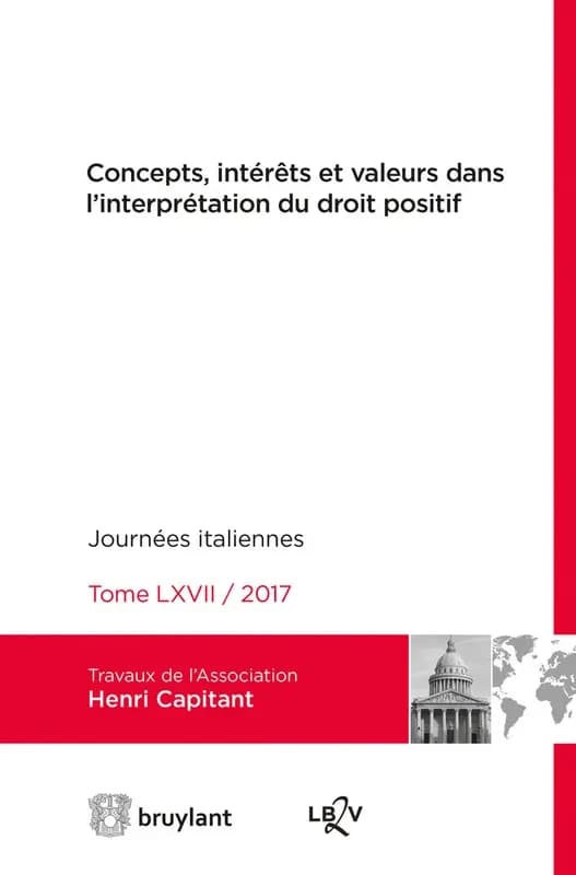 Concepts, intérêts et valeurs dans l'interprétation du droit positif : journées italiennes