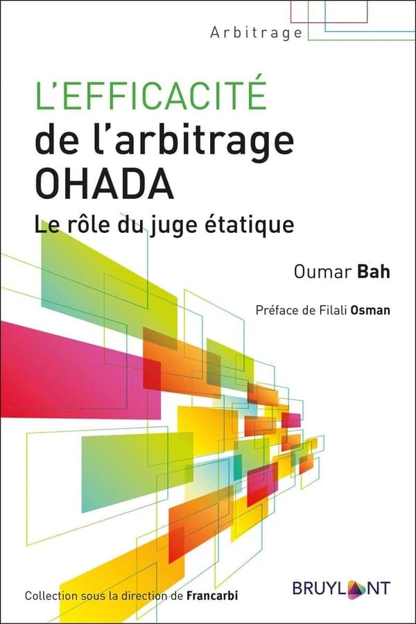 L'efficacité de l'arbitrage OHADA : le rôle du juge étatique