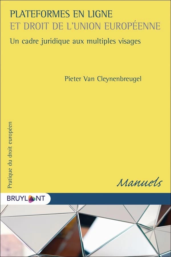 Plateformes en ligne et droit de l'Union européenne : un cadre juridique aux multiples visages