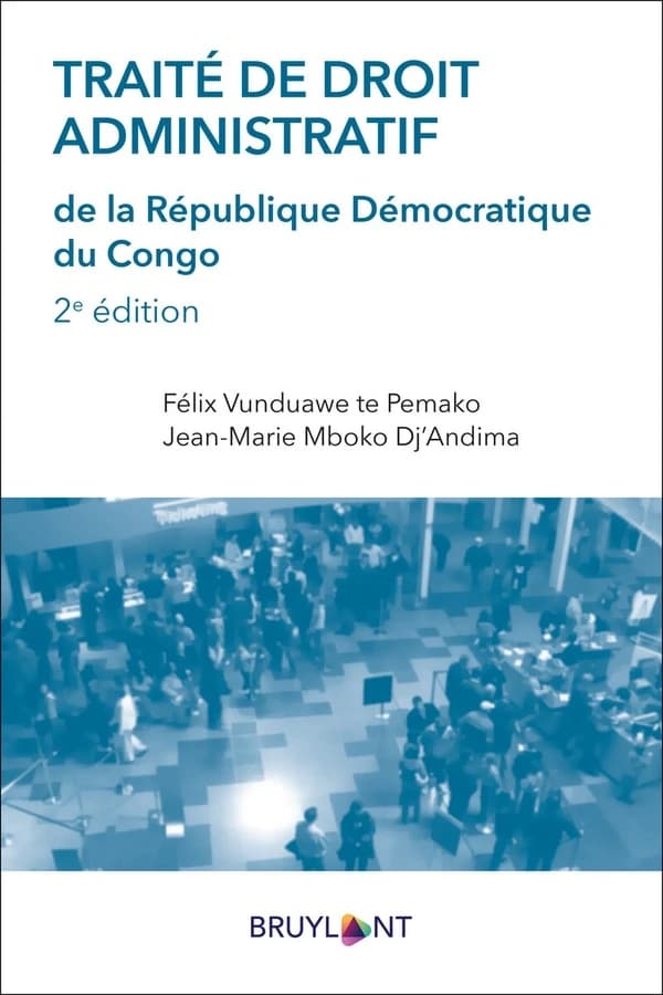 Traité de droit administratif : de la République démocratique du Congo (2e éd.) Félix Vunduawe te Pemako, Jean-Marie Mboko Dj'Andima
