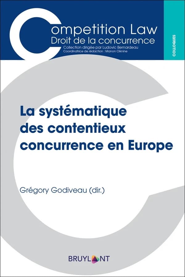 La systématique des contentieux concurrence en Europe : [actes du colloque, 14 et 15 novembre 2019, Université de Caen Normandie]