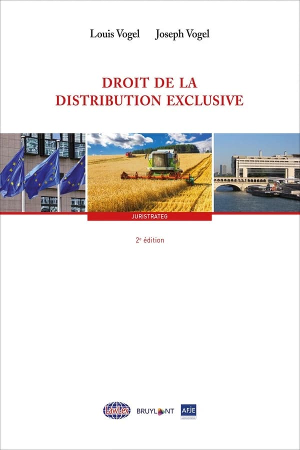 Droit de la distribution exclusive (2e éd.) Louis Vogel, Joseph Vogel